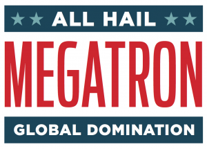 All Hail megatron