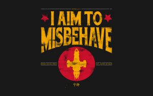 I Aim To Misbehave