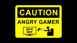 caution – angry gamer