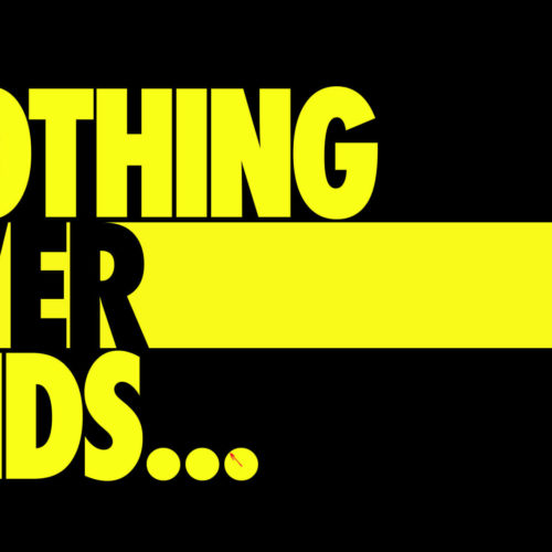 Nothing Ever Ends…